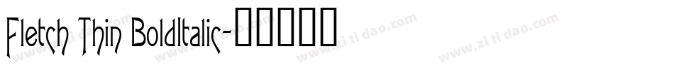Fletch Thin BoldItalic字体转换